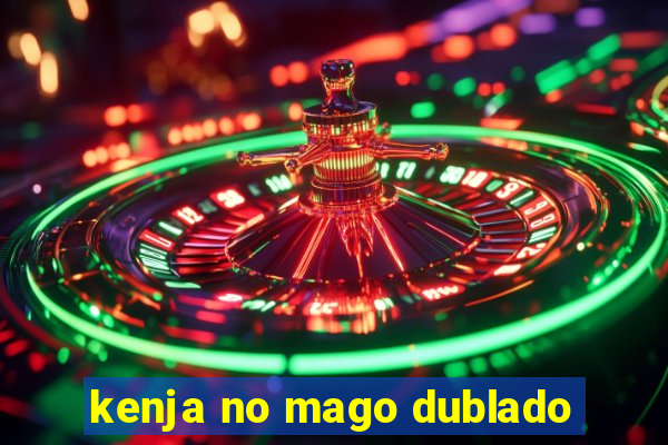 kenja no mago dublado